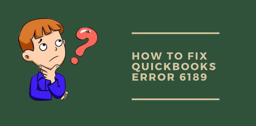 How To Resolve QuickBooks Error 6189