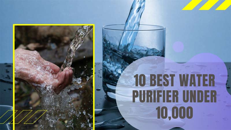 10 Best Water Purifier Under 10,000