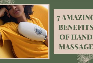 7 AMAZING BENEFITS OF HAND MASSAGE