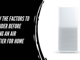 Know The Factors To Consider Before Buying An Air purifier For Home