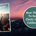 Best Things To Do In Chula Vista, California
