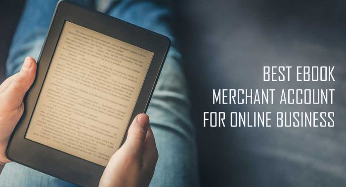 Best eBook Merchant Account for Online Business