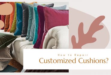 How to Repair Customized Cushions?