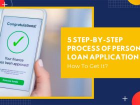 5 Step-by-Step Process Of Personal Loan Application