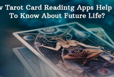 How Tarot Card Reading Apps Help You To Know About Future Life