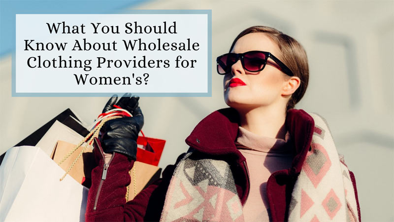 What You Should Know About Wholesale Clothing Providers for Women's?