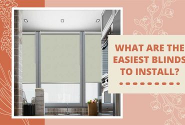 What Are the Easiest Blinds to Install?