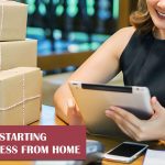 A Guide to Starting Your Business from Home