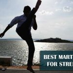 BEST MARTIAL ARTS FOR STREET FIGHT