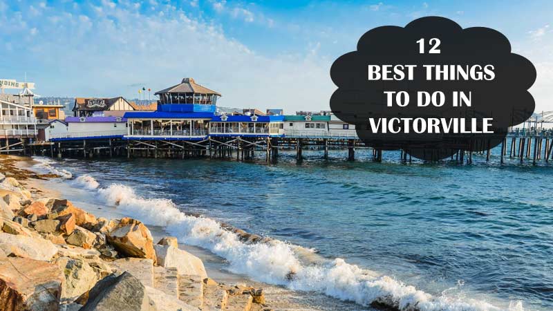 12 Best Things to do in Victorville