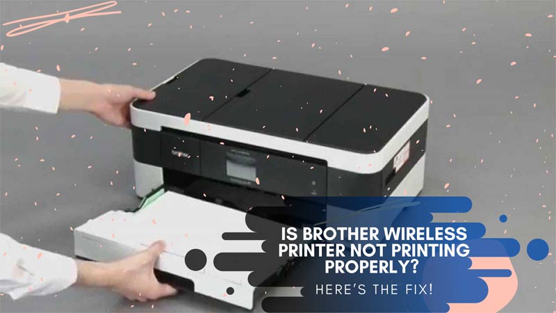 Is Brother Wireless Printer Not Printing Properly? Here’s The Fix!