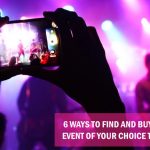 6 Ways to Find and Buy Ticket to an Event of Your Choice the Right Way