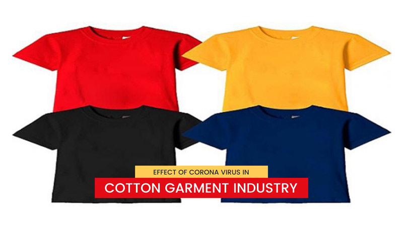 EFFECT OF CORONA VIRUS IN COTTON GARMENT INDUSTRY