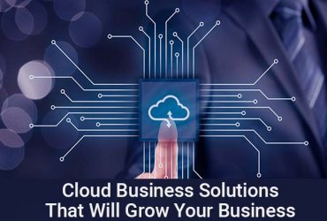 Cloud Business Solutions That Will Grow Your Business