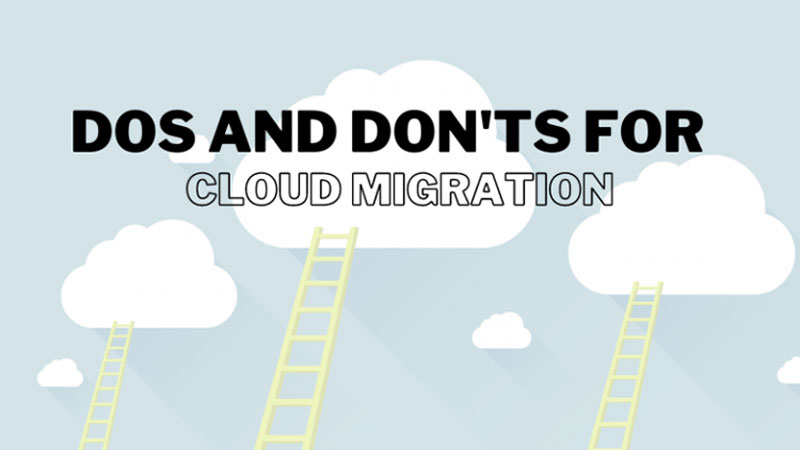 DOs and DON’Ts for Cloud Migration