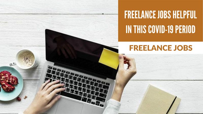 Freelance Jobs Helpful In This Covid-19 Period