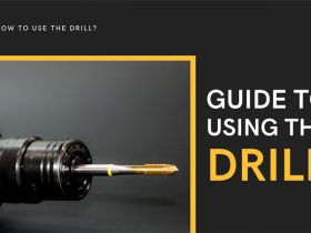 How to use the drill? Guide to using the Drill
