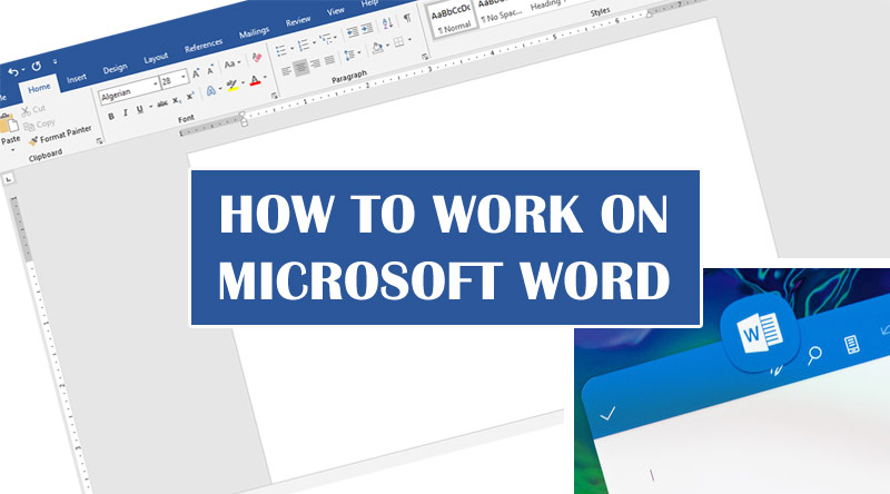HOW TO WORK ON MICROSOFT WORD?