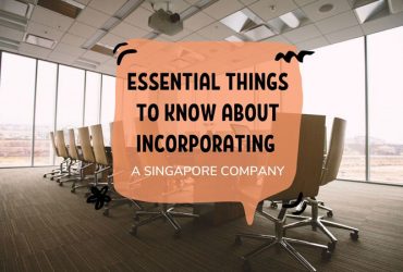 Essential Things to Know about Incorporating a Singapore Company