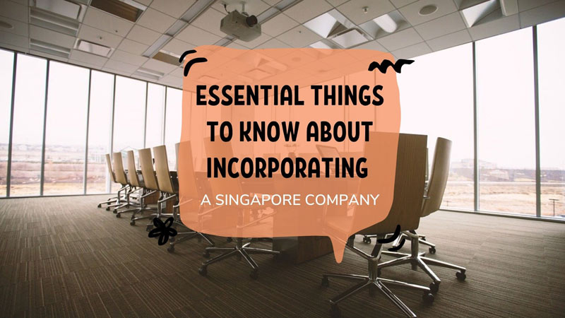 Essential Things to Know about Incorporating a Singapore Company