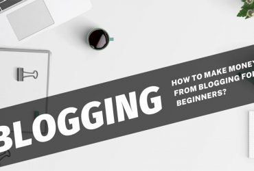How to make Money from Blogging for Beginners