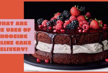 What Are The Uses Of Choosing Online Cake Delivery?