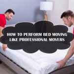 How to Perform Bed Moving Like Professional Movers