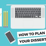 How To Plan Your Dissertation