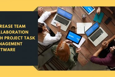 Increase Team Collaboration with Project Task Management Software