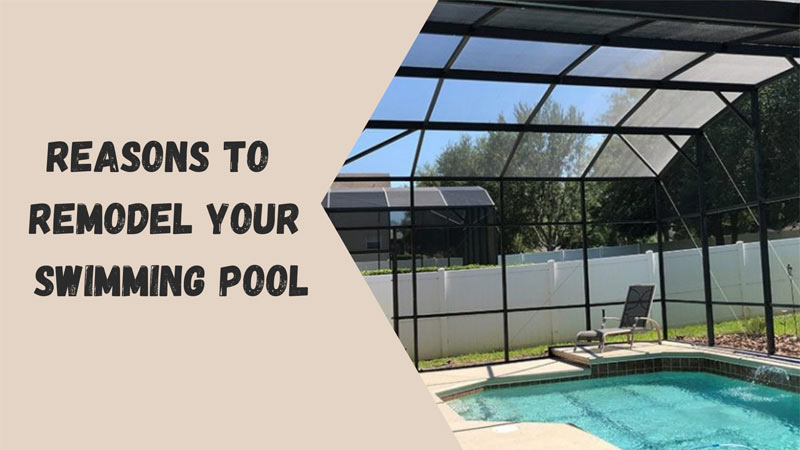 Reasons to Remodel your Swimming Pool