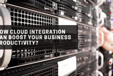 How cloud Integration can boost your business productivity?