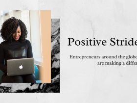 Positive strides: Entrepreneurs around the globe who are making a difference
