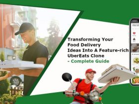 Transforming Your Food Delivery Ideas into a Feature-rich UberEats Clone - Complete Guide