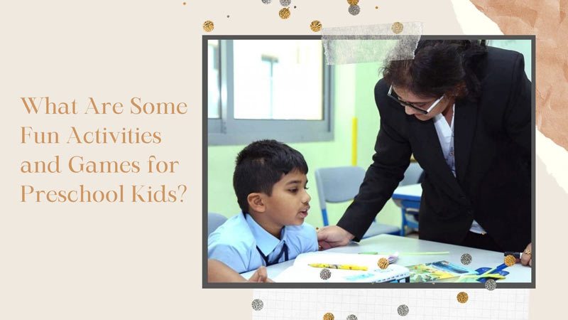 What Are Some Fun Activities and Games for Preschool Kids?