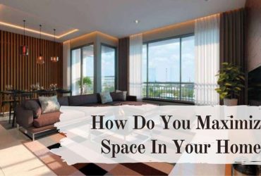 How Do You Maximize Space In Your Home?