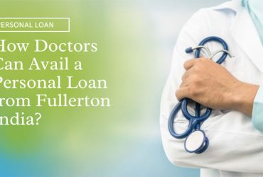 How Doctors Can Avail a Personal Loan from Fullerton India?