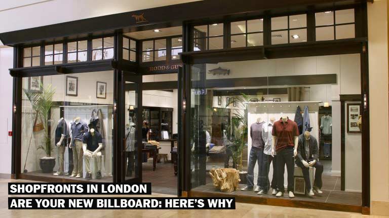 Shopfronts in London Are Your New Billboard: Here’s Why