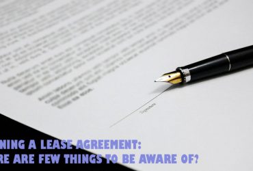 Signing a Lease Agreement: Here Are Few Things to Be Aware Of?