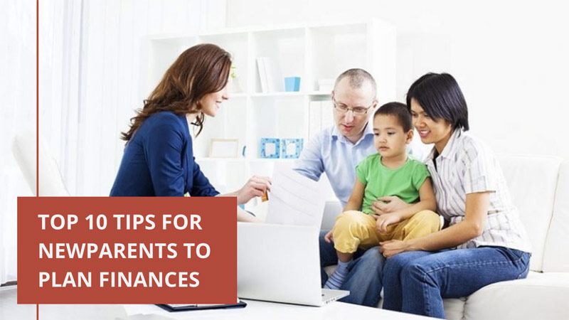 Top 10 Tips for New Parents to Plan Finances