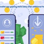 Building a Mobile wallet app gaining more users with additional features