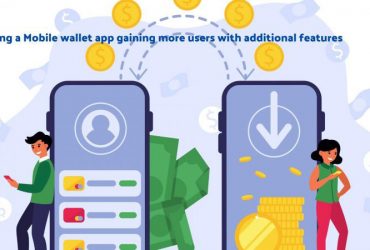 Building a Mobile wallet app gaining more users with additional features