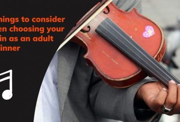 3 Things to consider when choosing your violin as an adult beginner