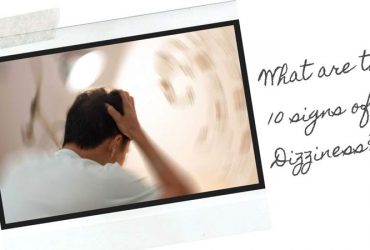 What are the 10 signs of Dizziness?
