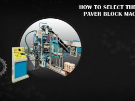 How to Select the Best Paver Block Machine?