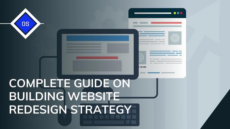 Complete Guide on Building Website Redesign Strategy