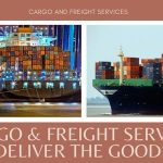Cargo & Freight Services Deliver the Goods