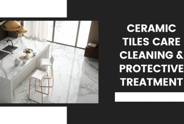 Ceramic Tiles Care Cleaning & Protective Treatment