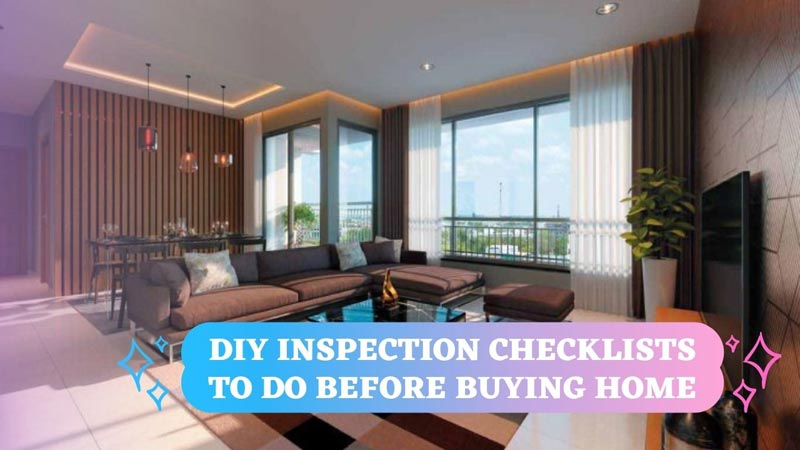 DIY Inspection Checklists to Do Before Buying Home