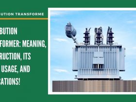 Distribution Transformer: Meaning, Construction, Its Types, Usage, And Applications!