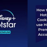 How to Get Hotstar Cookies to use Hotstar Premium Account?